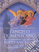 L’angelo domenicano. Fra’ Giovanni da Fiesole - Beato Angelico. E-book. Formato EPUB ebook