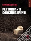 Perturbanti congiungimenti. E-book. Formato EPUB ebook