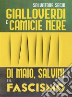 Gialloverdi e camicie nere. Di Maio, Salvini e il fascismo. E-book. Formato EPUB ebook