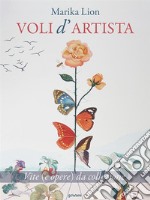 Voli d’artista. Vite (e opere) da collezione. E-book. Formato EPUB ebook