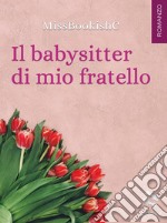 Il babysitter di mio fratello . E-book. Formato EPUB