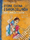 Storie, cucina e sapori dell’India. Sari, samosa e sutra. E-book. Formato EPUB ebook di Federica Giuliani