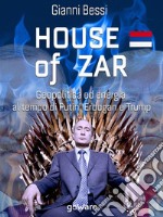 House of zar. Geopolitica ed energia al tempo di Putin, Erdogan e Trump. E-book. Formato EPUB ebook