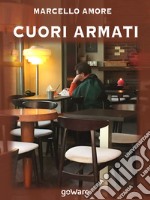 Cuori Armati. E-book. Formato EPUB ebook