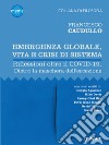 Emergenza globale, vita e crisi di sistema. Riflessioni oltre il COVID-19. Dietro la maschera dell’eccezione. E-book. Formato EPUB ebook di Francesco Caudullo