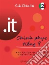 .it – Chinh ph?c ti?ng Ý 2 – Conquistare l’italiano 2. E-book. Formato EPUB ebook