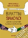 Burattini siamo noi. Lezioni di leadership globali con Pinocchio. E-book. Formato EPUB ebook di Beppe Carrella e Anna Lisa D’Aniello