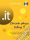 .it – Chinh ph?c ti?ng Ý 4 – Conquistare l’italiano 4. E-book. Formato EPUB ebook