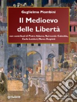 Il Medioevo delle Libertà. E-book. Formato EPUB