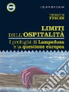 Limiti dell’ospitalità. I profughi di Lampedusa e la questione europea. E-book. Formato EPUB ebook