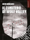 Il cimitero di Wolf Valley. E-book. Formato EPUB ebook di Enzo Marzano