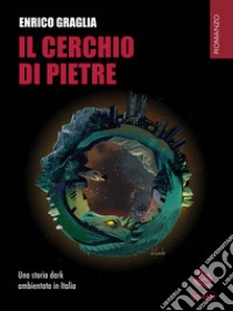 Il cerchio di pietre. E-book. Formato EPUB ebook di Enrico Graglia