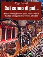 Col senno di poiPrediche inutili tra parlamenti, governi, banche e imprese? Raccolta di articoli pubblicati su Firstonline (2011-2020). E-book. Formato EPUB ebook