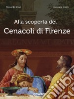 Alla scoperta dei Cenacoli di Firenze. E-book. Formato EPUB ebook