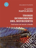 Teorie economiche del Novecento. Dall’inizio del secolo a Sraffa. E-book. Formato EPUB ebook