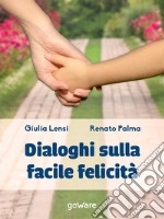 Dialoghi sulla facile felicità. E-book. Formato EPUB ebook