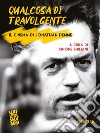 Qualcosa di travolgente. Il cinema di Jonathan Demme. E-book. Formato EPUB ebook