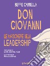 Don Giovanni. Le maschere della leadership. E-book. Formato EPUB ebook di Beppe Carrella