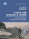 L’arte che schiude il senso. La filosofia dell’arte di Wittgenstein e Heidegger. E-book. Formato EPUB ebook di Michele Ragno