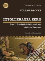 Intolleranza zero. I testi fondativi della cultura della tolleranza – seconda edizione. E-book. Formato EPUB