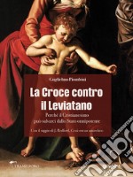 La Croce contro il Leviatano. Perché il Cristianesimo può salvarci dallo Stato onnipotente. E-book. Formato EPUB