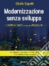 Modernizzazione senza sviluppo. Il capitalismo secondo Pasolini. Terza edizione rivista e ampliata. E-book. Formato EPUB ebook