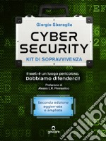 Cybersecurity kit di sopravvivenza. Il Web è un luogo pericolosoDobbiamo difenderci! Seconda edizione aggiornata e ampliata. E-book. Formato EPUB ebook