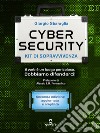 Cybersecurity kit di sopravvivenza. Il Web è un luogo pericolosoDobbiamo difenderci! Seconda edizione aggiornata e ampliata. E-book. Formato EPUB ebook