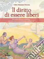 Il diritto di essere liberi. Seconda edizione ampliata con una nuova introduzione dell’autore. E-book. Formato EPUB ebook