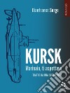 Kursk. Marinaio, ti aspettavo. E-book. Formato EPUB ebook