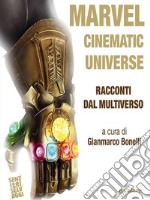 Marvel Cinematic Universe. Racconti dal Multiverso. E-book. Formato EPUB ebook