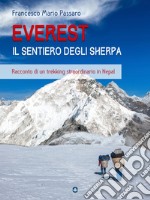 Everest. Il sentiero degli sherpa. Racconto di un trekking straordinario in Nepal. E-book. Formato EPUB ebook