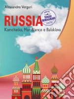 Russia. Kamchatka, Mar Bianco e Balaklava. E-book. Formato EPUB ebook