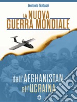 La nuova guerra mondiale. Dall’Afghanistan all’Ucraina. E-book. Formato EPUB