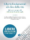 Libertà fondamentali alla fine della vita. Riflessioni a margine del Referendum Eutanasia Legale. Volume B. E-book. Formato EPUB ebook