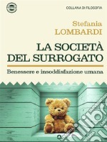 La società del surrogato. Benessere e insoddisfazione umana. E-book. Formato EPUB