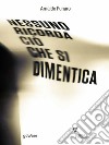 Nessuno ricorda ciò che si dimentica. E-book. Formato EPUB ebook di Arnaldo Funaro