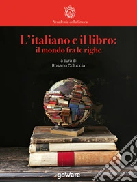L’italiano e il libro: il mondo fra le righe. E-book. Formato EPUB ebook