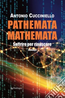 Pathemata MathemataRomanzo. E-book. Formato Mobipocket ebook di Antonio Cucciniello