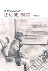 Le ali del brucoRomanzo. E-book. Formato EPUB ebook