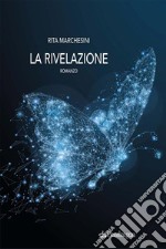 La rivelazioneromanzo. E-book. Formato EPUB