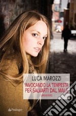 Invocando la tempesta per salvarti dal maleAngie/end. E-book. Formato EPUB