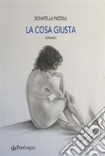 La cosa giustaRomanzo. E-book. Formato EPUB ebook