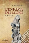 L&apos;enigma del leoneromanzo. E-book. Formato EPUB ebook