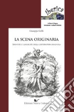 La scena originaria: L'identità e 'classicità' della letteratura spagnola. E-book. Formato EPUB