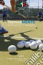 TecnicaMENTE: Manuale per allenatori. E-book. Formato PDF ebook