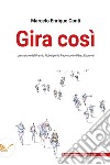 Gira così. E-book. Formato EPUB ebook di Marcelo Enrique Conti