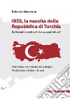 1923, la nascita della Repubblica di Turchia: Da Costantinopoli ad Ankara, quale futuro?. E-book. Formato EPUB ebook di Roberto Sciarrone