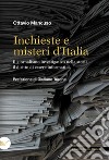 Inchieste e misteri d’Italia: Il giornalismo investigativo nella storia, il diritto di essere informati. E-book. Formato EPUB ebook