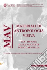 MAV 2024 – Materiali di Antropologia Visiva: Per i 100 anni dalla nascita di Diego Carpitella. E-book. Formato PDF ebook